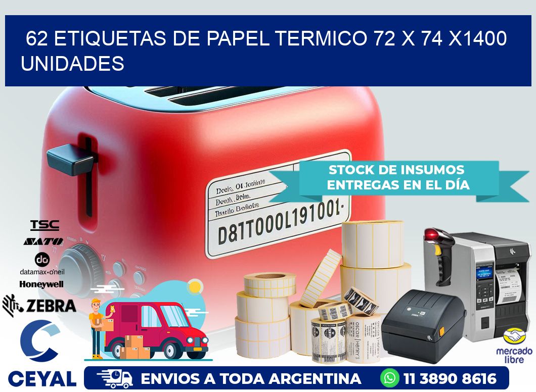 62 ETIQUETAS DE PAPEL TERMICO 72 x 74 X1400 UNIDADES