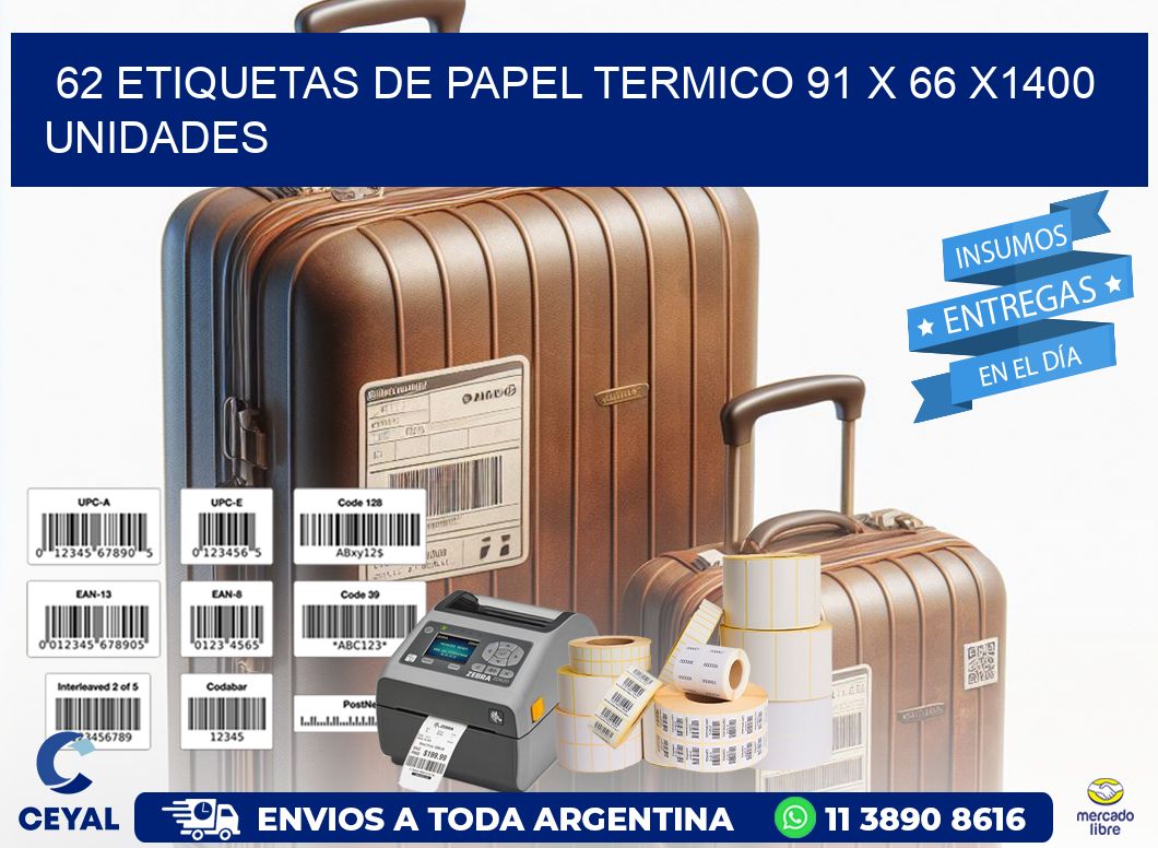 62 ETIQUETAS DE PAPEL TERMICO 91 x 66 X1400 UNIDADES