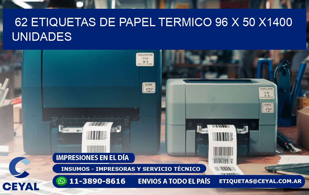 62 ETIQUETAS DE PAPEL TERMICO 96 x 50 X1400 UNIDADES