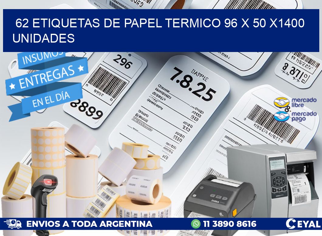 62 ETIQUETAS DE PAPEL TERMICO 96 x 50 X1400 UNIDADES