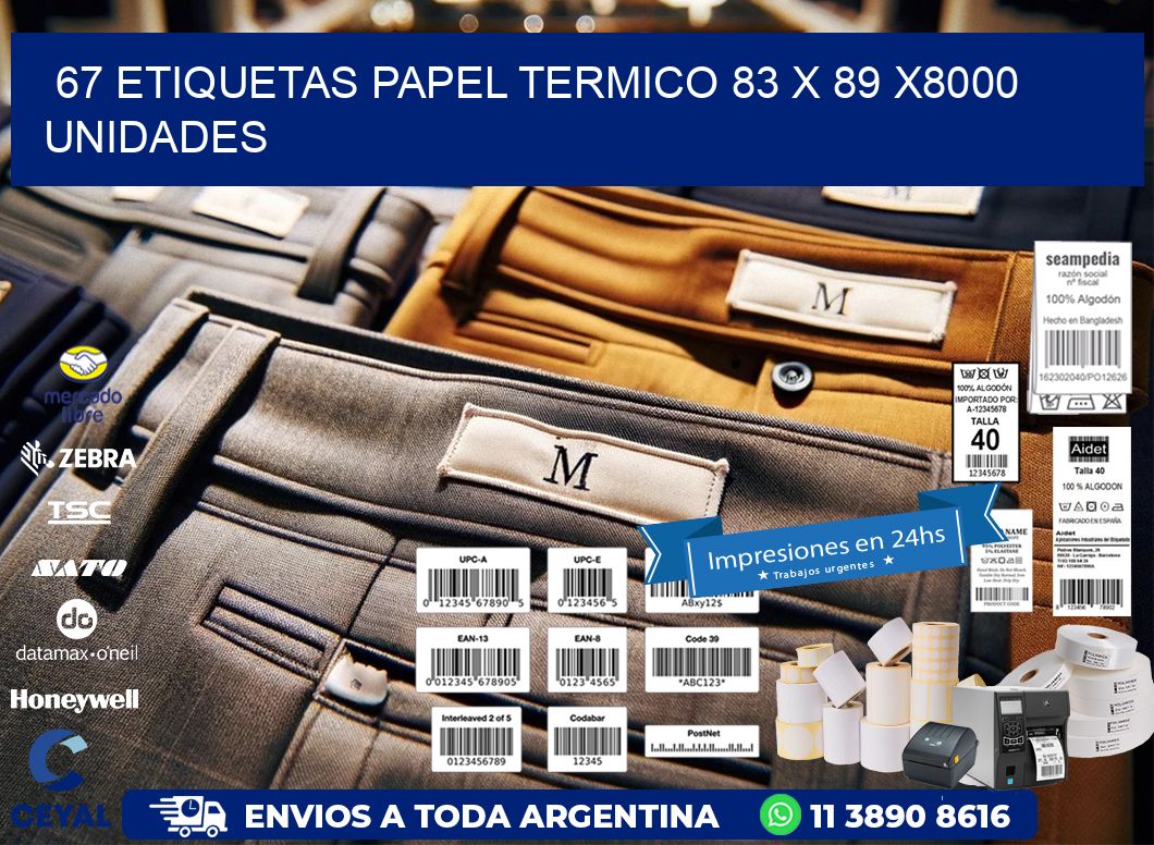 67 ETIQUETAS PAPEL TERMICO 83 x 89 X8000 UNIDADES