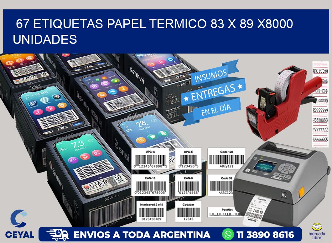 67 ETIQUETAS PAPEL TERMICO 83 x 89 X8000 UNIDADES