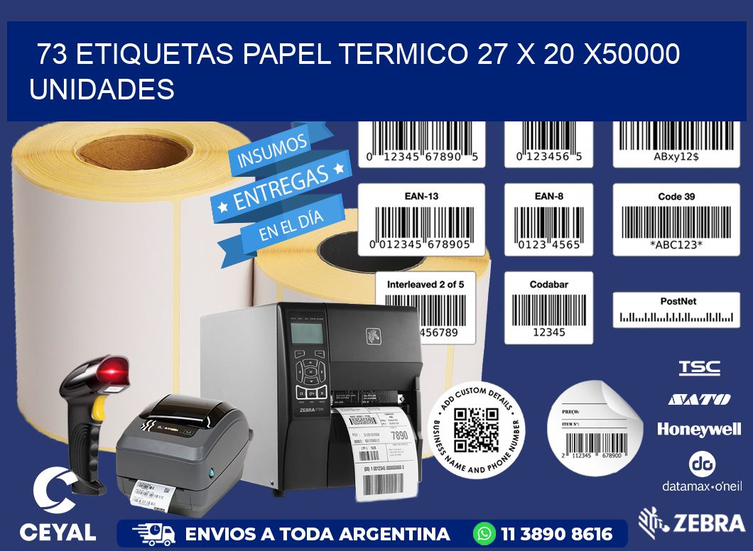 73 ETIQUETAS PAPEL TERMICO 27 x 20 X50000 UNIDADES