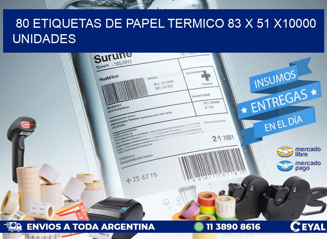 80 ETIQUETAS DE PAPEL TERMICO 83 x 51 X10000 UNIDADES