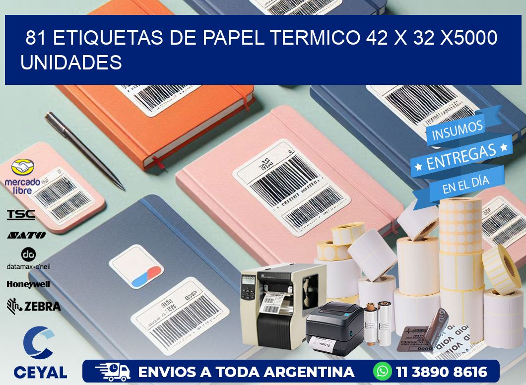 81 ETIQUETAS DE PAPEL TERMICO 42 x 32 X5000 UNIDADES