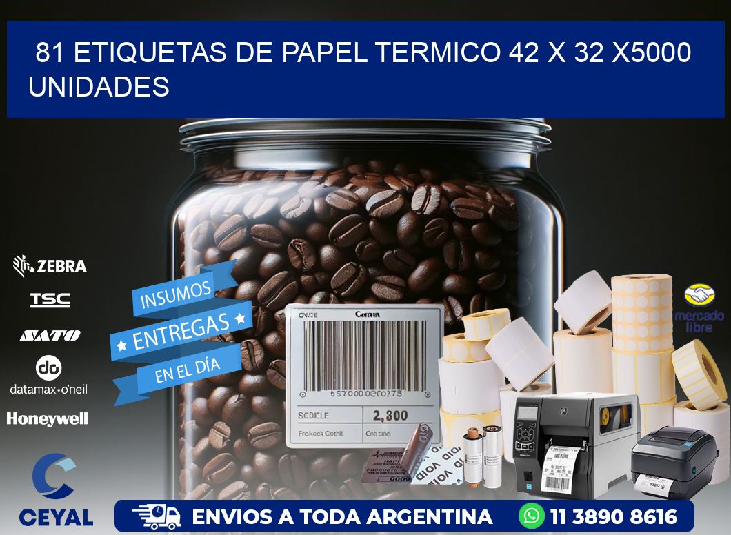 81 ETIQUETAS DE PAPEL TERMICO 42 x 32 X5000 UNIDADES