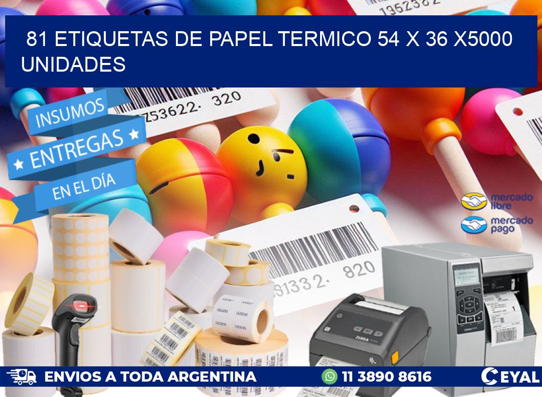 81 ETIQUETAS DE PAPEL TERMICO 54 x 36 X5000 UNIDADES