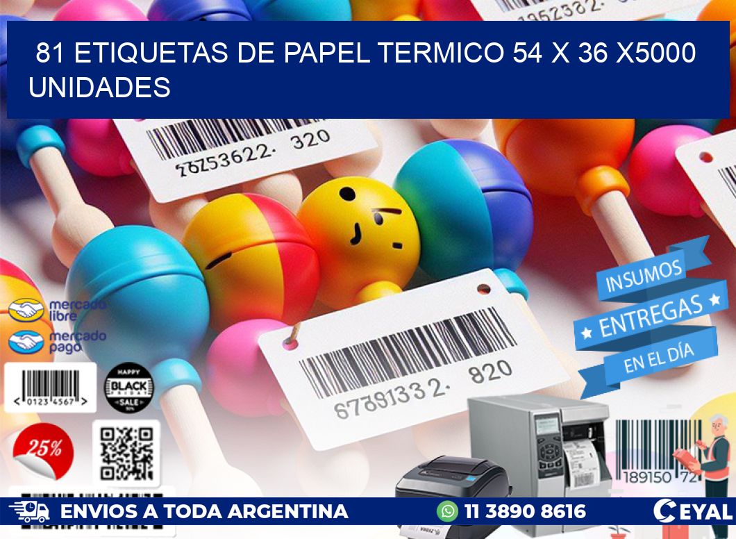 81 ETIQUETAS DE PAPEL TERMICO 54 x 36 X5000 UNIDADES