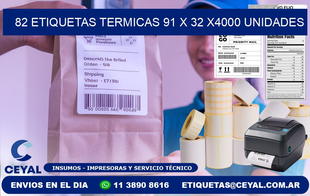 82 ETIQUETAS TERMICAS 91 x 32 X4000 UNIDADES