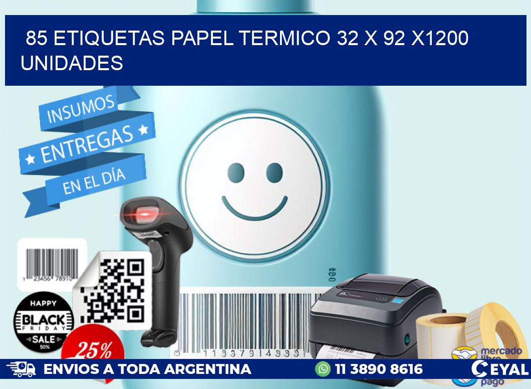 85 ETIQUETAS PAPEL TERMICO 32 x 92 X1200 UNIDADES