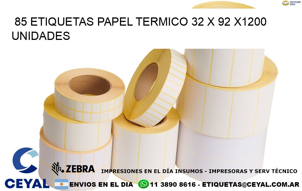 85 ETIQUETAS PAPEL TERMICO 32 x 92 X1200 UNIDADES