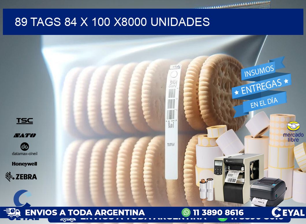 89 TAGS 84 x 100 X8000 UNIDADES