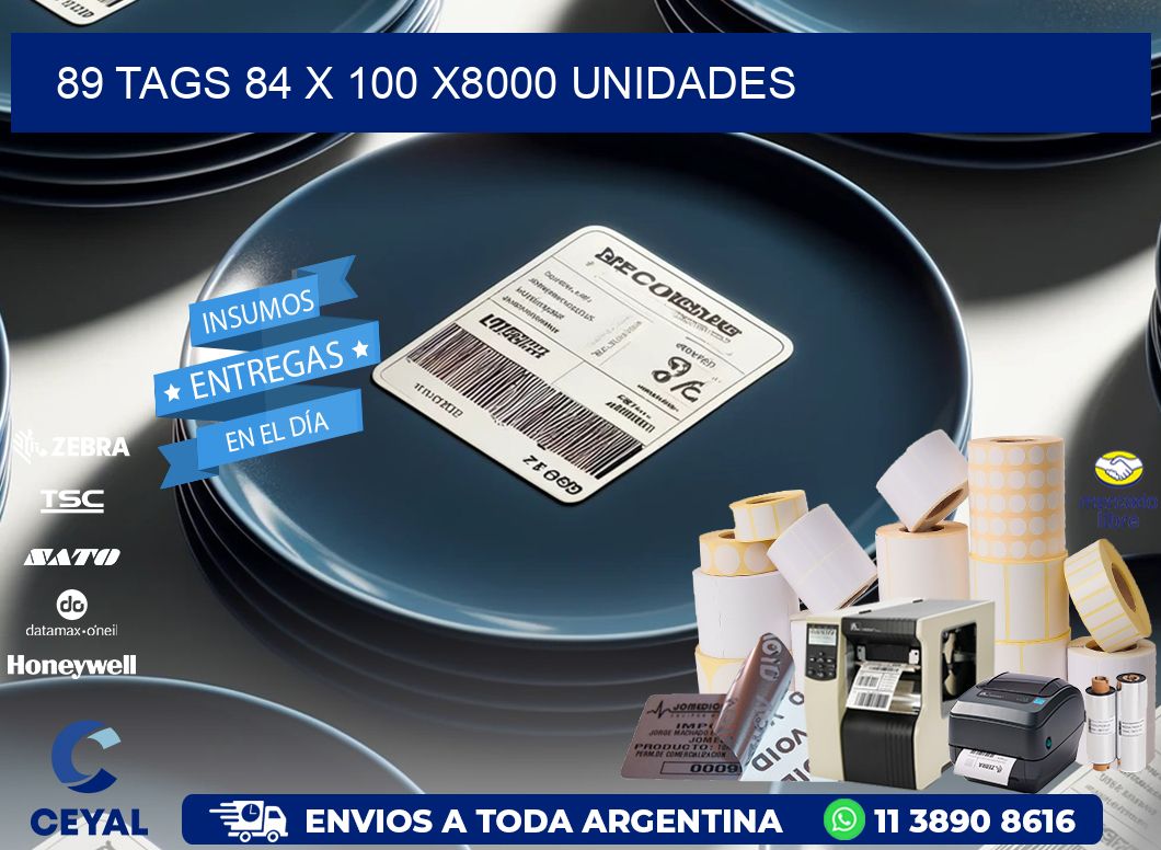 89 TAGS 84 x 100 X8000 UNIDADES