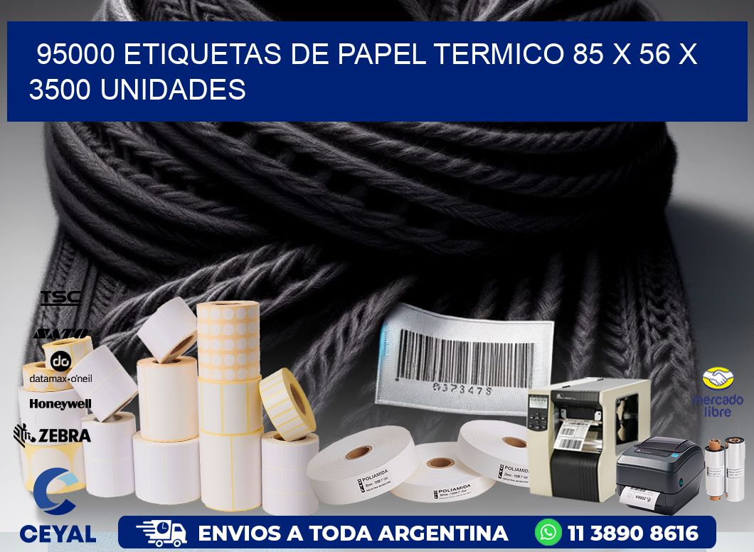 95000 ETIQUETAS DE PAPEL TERMICO 85 x 56 X 3500 UNIDADES