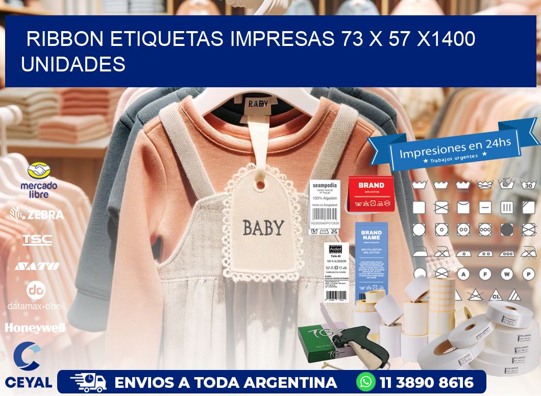 RIBBON ETIQUETAS IMPRESAS 73 x 57 X1400 UNIDADES