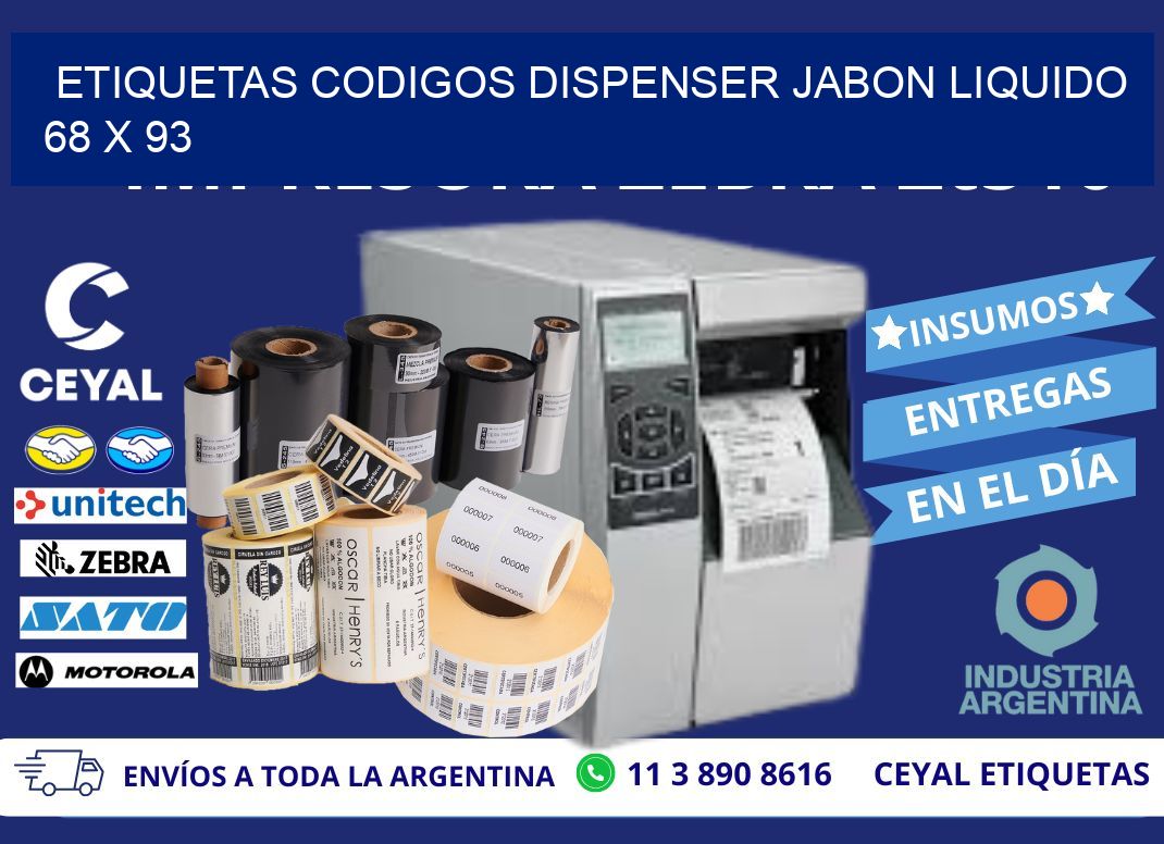 ETIQUETAS CODIGOS DISPENSER JABON LIQUIDO 68 x 93