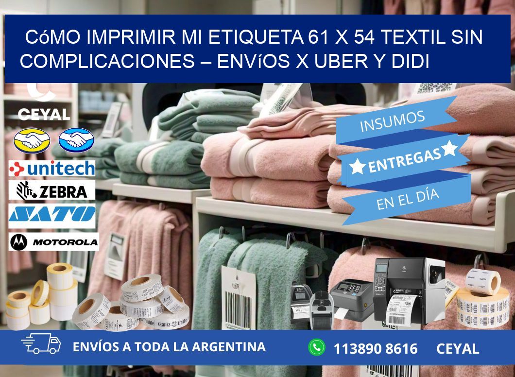 Cómo imprimir mi Etiqueta 61 x 54 textil sin complicaciones – Envíos x Uber y DiDi