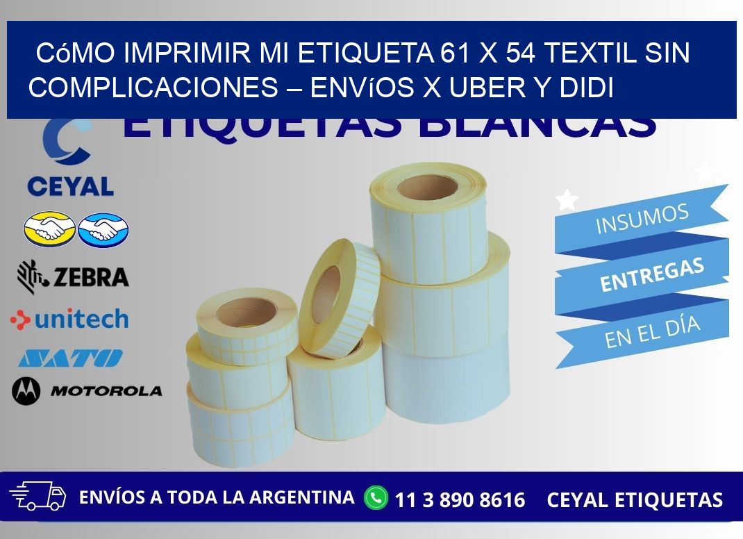 Cómo imprimir mi Etiqueta 61 x 54 textil sin complicaciones – Envíos x Uber y DiDi