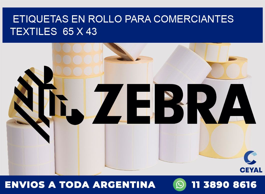 ETIQUETAS EN ROLLO PARA COMERCIANTES TEXTILES  65 x 43