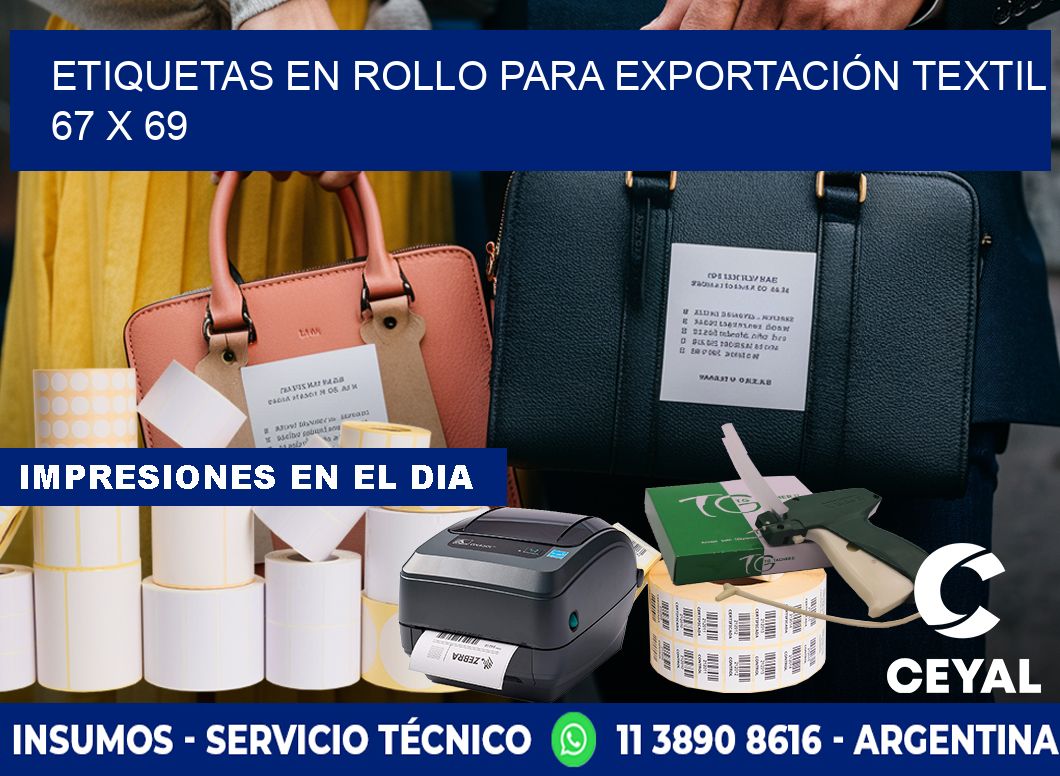 ETIQUETAS EN ROLLO PARA EXPORTACIÓN TEXTIL  67 x 69