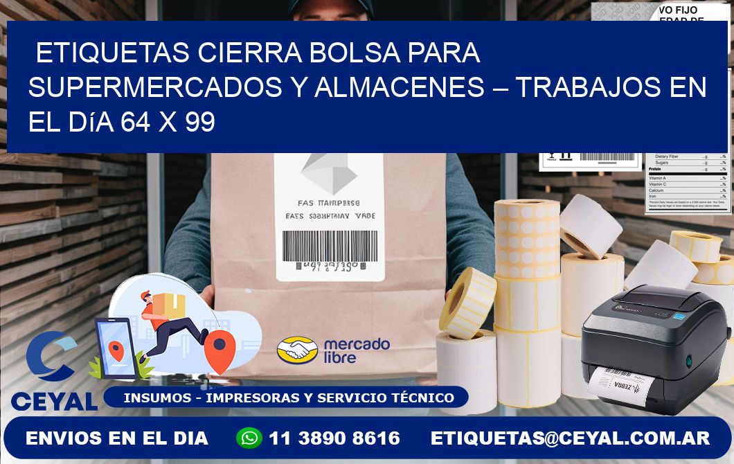 Etiquetas cierra bolsa para supermercados y almacenes – Trabajos en el día 64 x 99