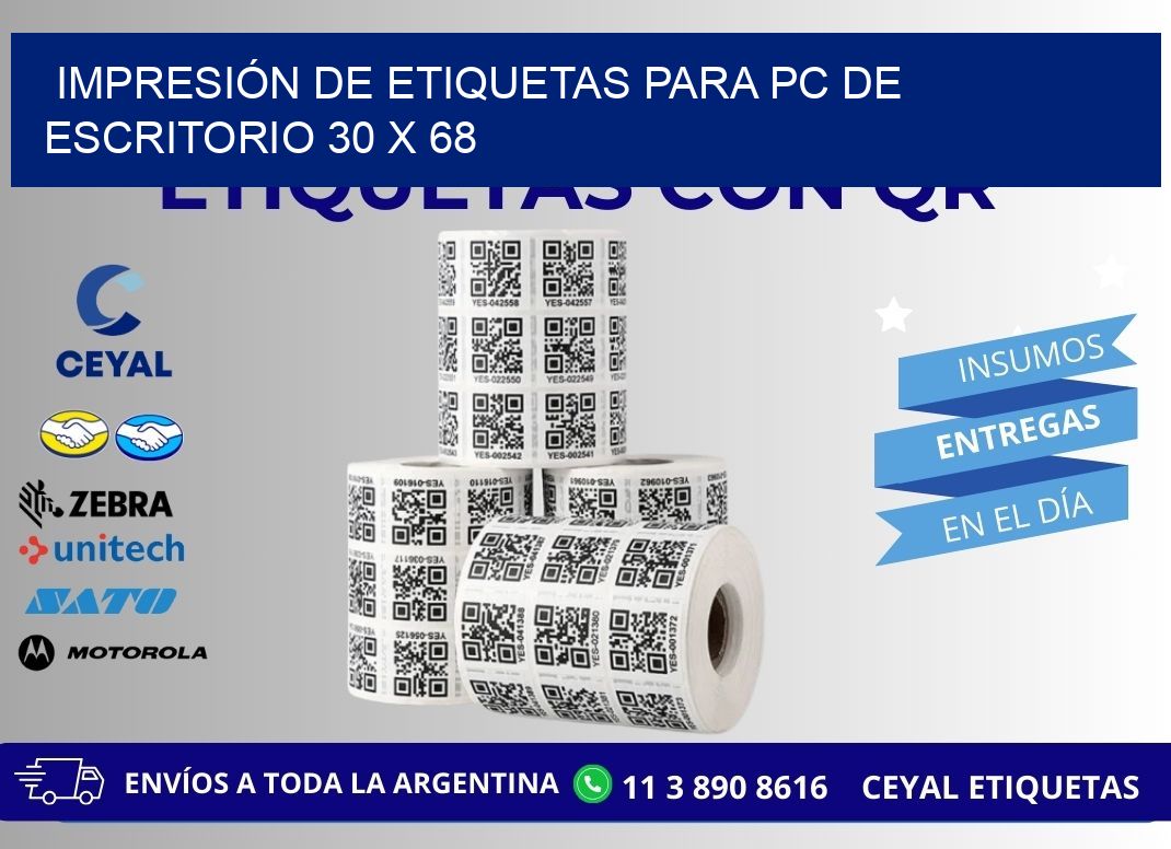 IMPRESIÓN DE ETIQUETAS PARA PC DE ESCRITORIO 30 x 68