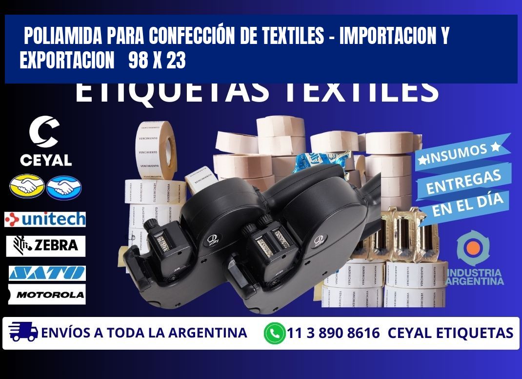 POLIAMIDA PARA CONFECCIÓN DE TEXTILES - IMPORTACION Y EXPORTACION   98 x 23