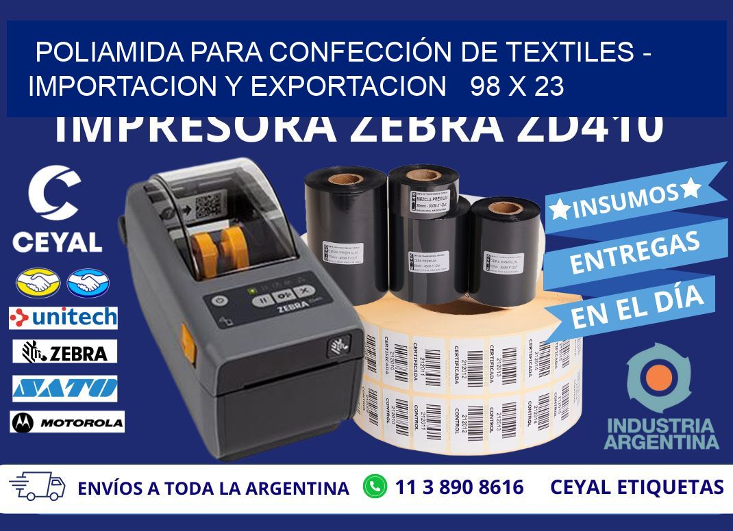 POLIAMIDA PARA CONFECCIÓN DE TEXTILES - IMPORTACION Y EXPORTACION   98 x 23