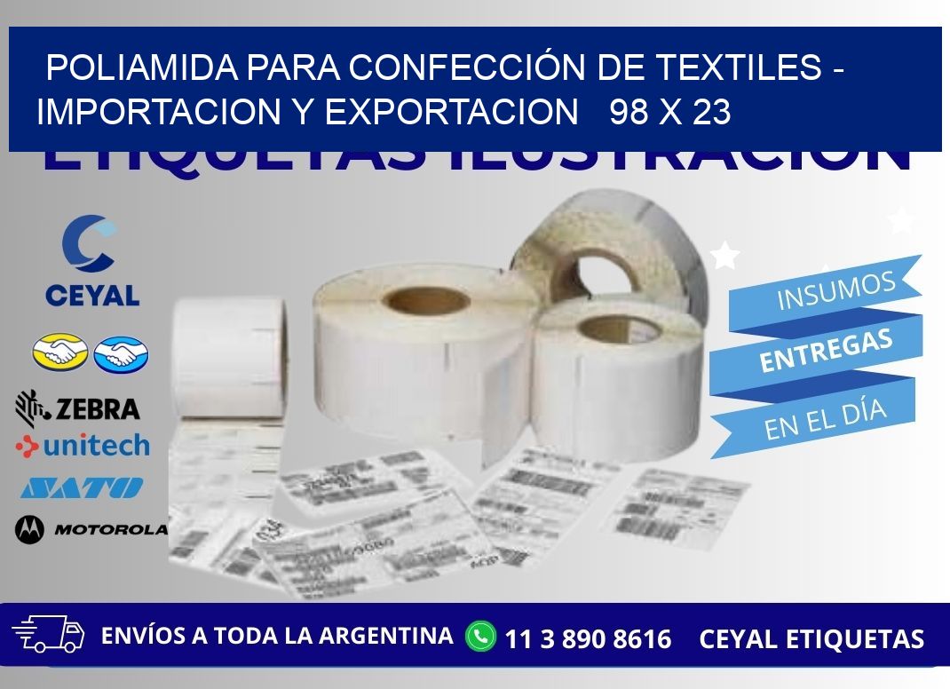 POLIAMIDA PARA CONFECCIÓN DE TEXTILES - IMPORTACION Y EXPORTACION   98 x 23