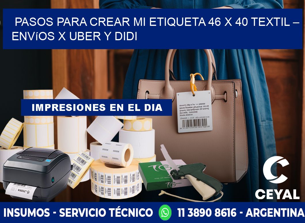 Pasos para crear mi Etiqueta 46 x 40 textil – Envíos x Uber y DiDi