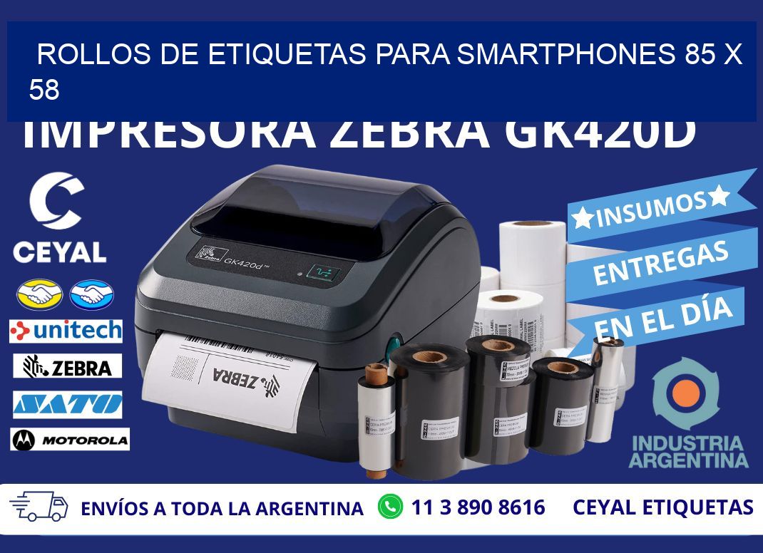 ROLLOS DE ETIQUETAS PARA SMARTPHONES 85 x 58