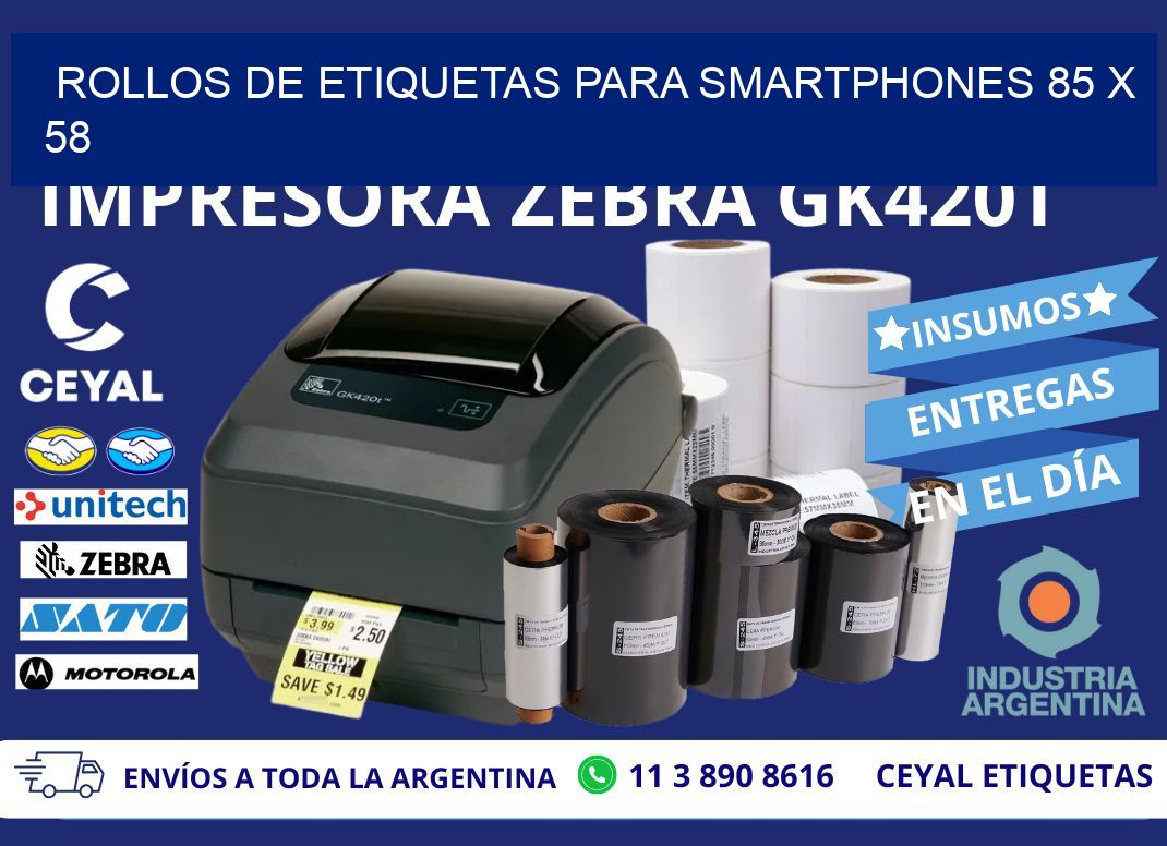 ROLLOS DE ETIQUETAS PARA SMARTPHONES 85 x 58