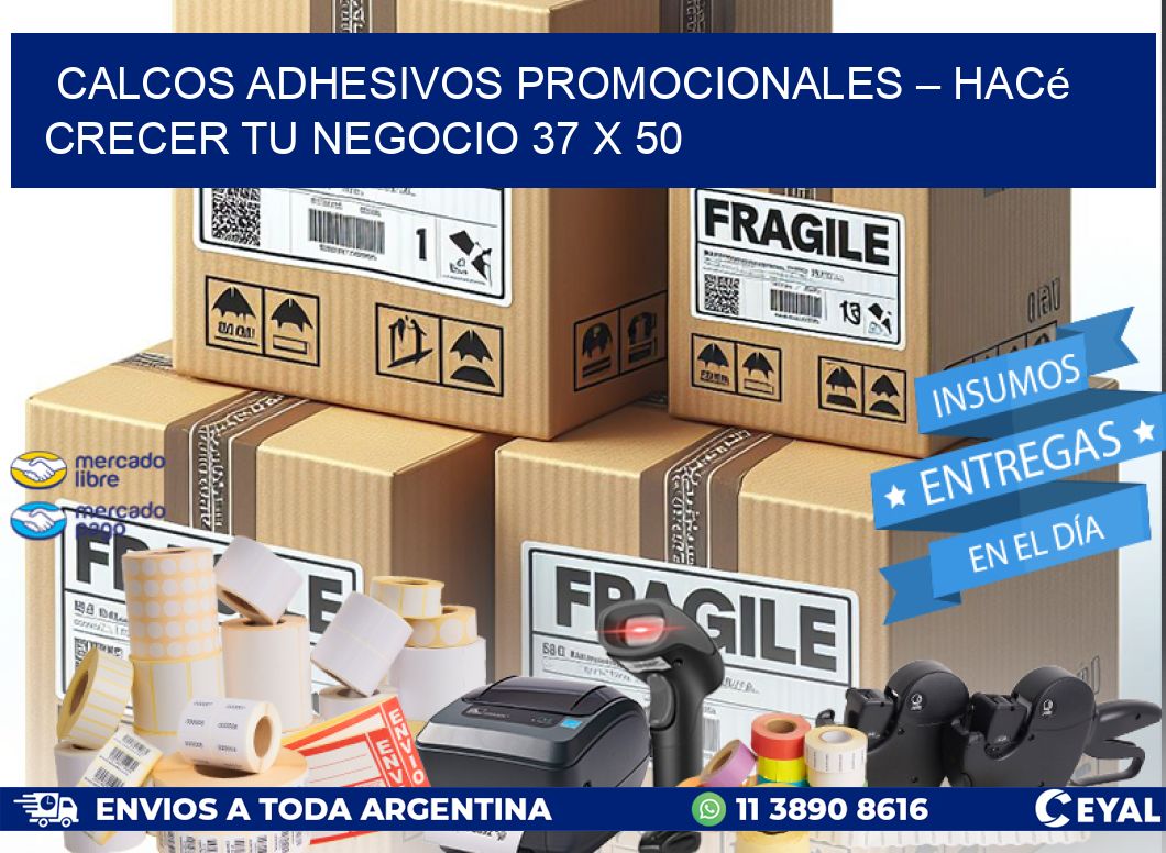 Calcos Adhesivos Promocionales – Hacé Crecer Tu Negocio 37 x 50