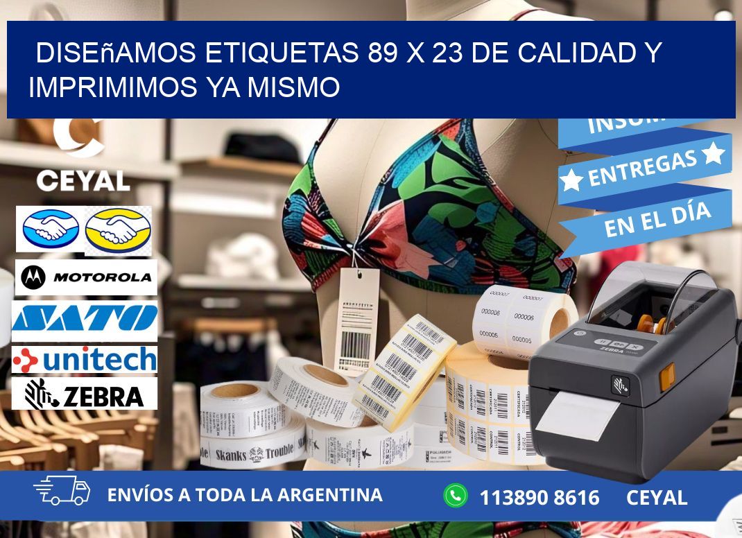 Diseñamos Etiquetas 89 x 23 de Calidad y Imprimimos Ya Mismo