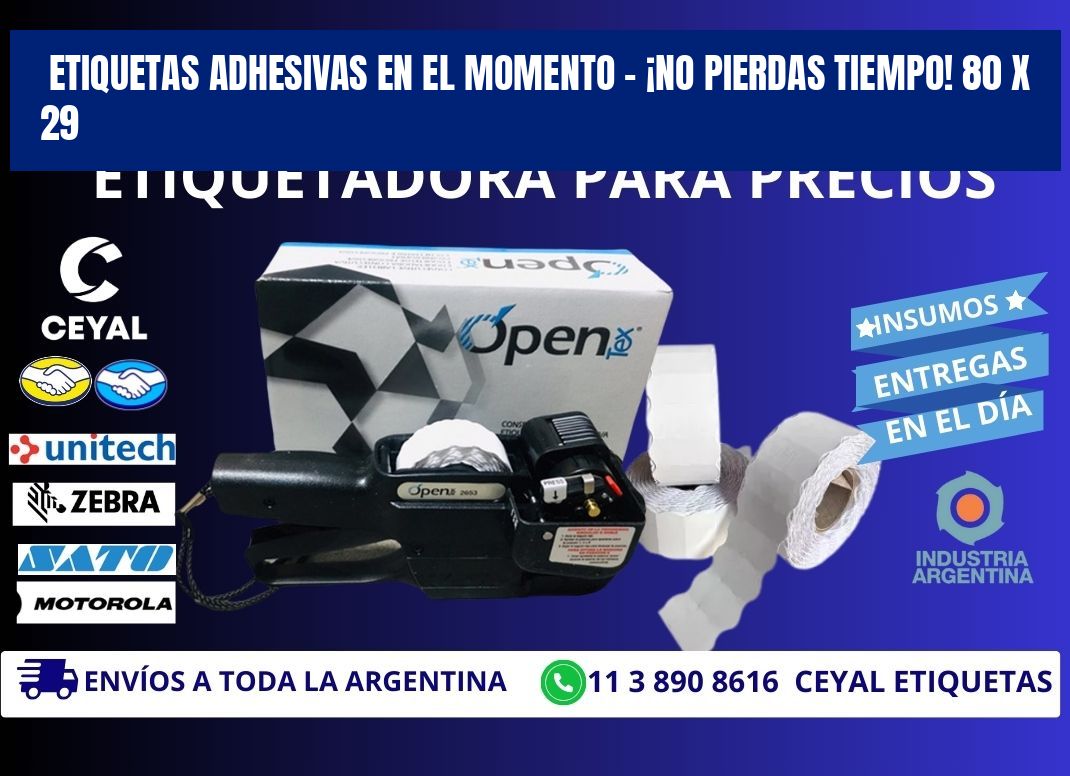 ETIQUETAS ADHESIVAS EN EL MOMENTO – ¡NO PIERDAS TIEMPO! 80 x 29