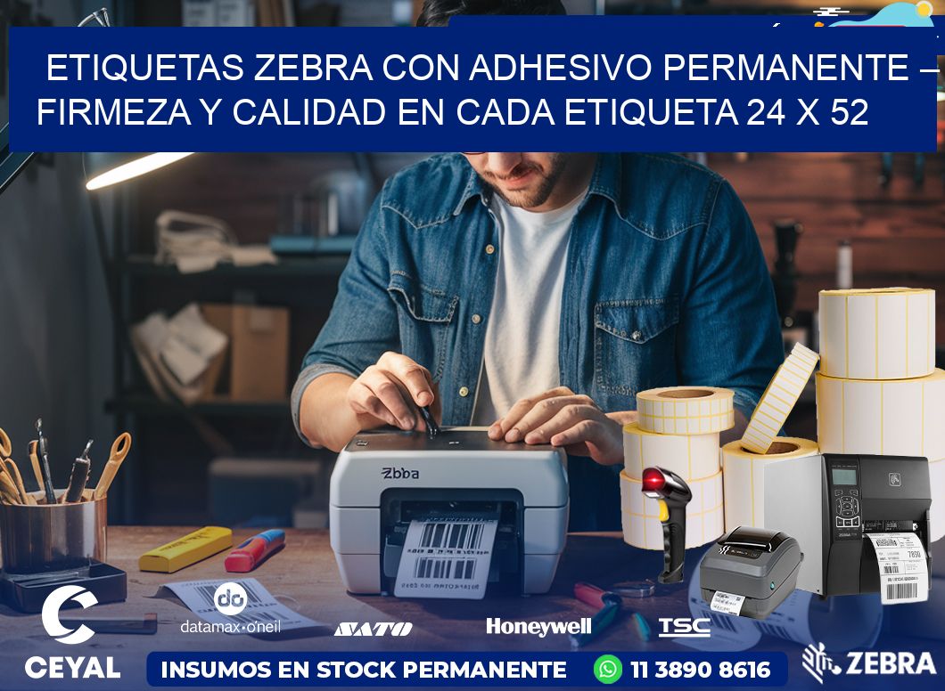 Etiquetas Zebra con Adhesivo Permanente – Firmeza y Calidad en Cada Etiqueta 24 x 52