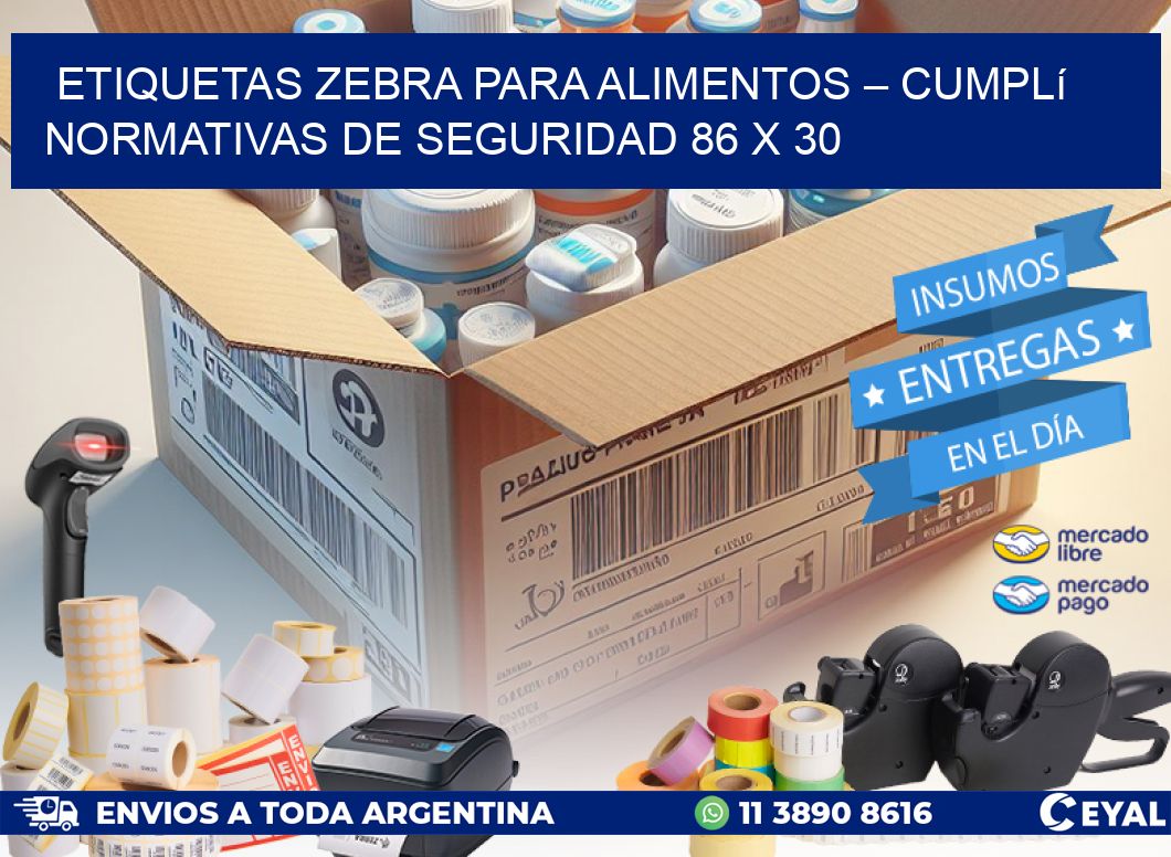 Etiquetas Zebra para Alimentos – Cumplí Normativas de Seguridad 86 x 30