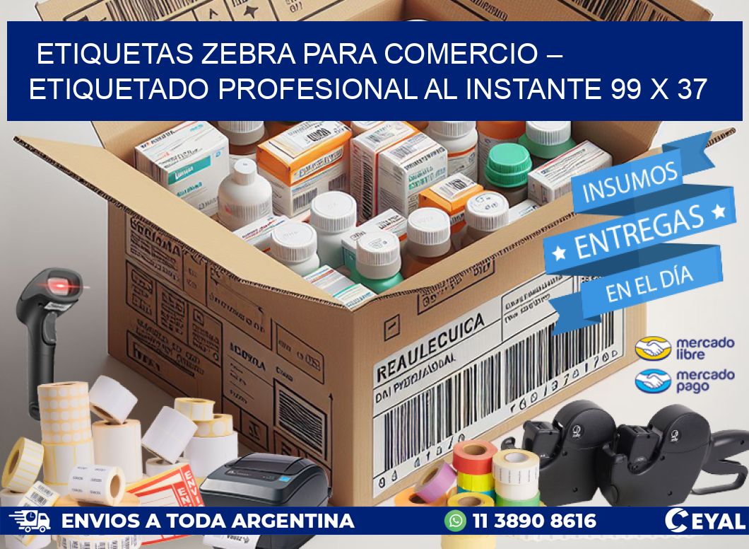 Etiquetas Zebra para Comercio – Etiquetado Profesional al Instante 99 x 37