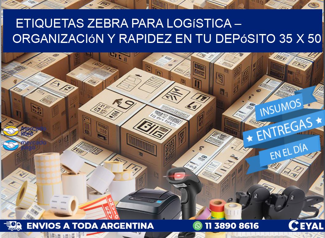 Etiquetas Zebra para Logística – Organización y Rapidez en tu Depósito 35 x 50