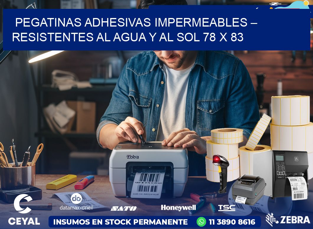 Pegatinas Adhesivas Impermeables – Resistentes al Agua y al Sol 78 x 83