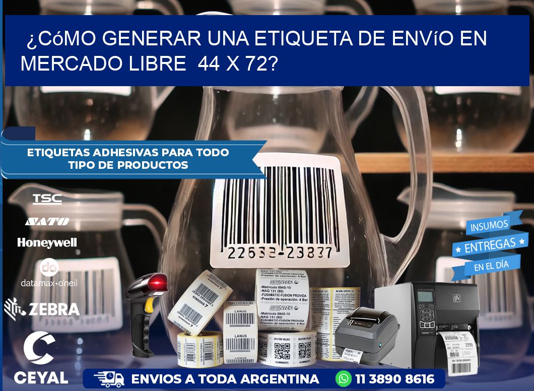 ¿Cómo generar una etiqueta de envío en Mercado Libre  44 x 72?