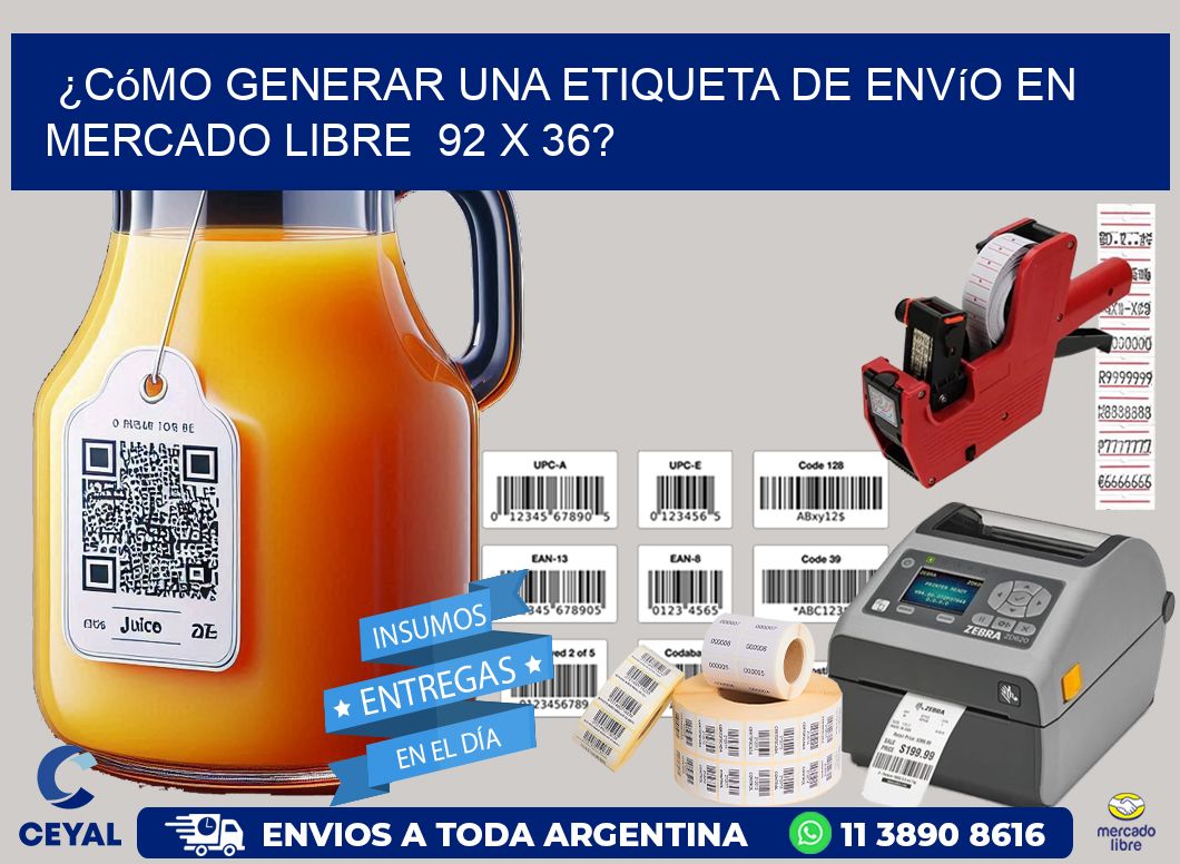 ¿Cómo generar una etiqueta de envío en Mercado Libre  92 x 36?