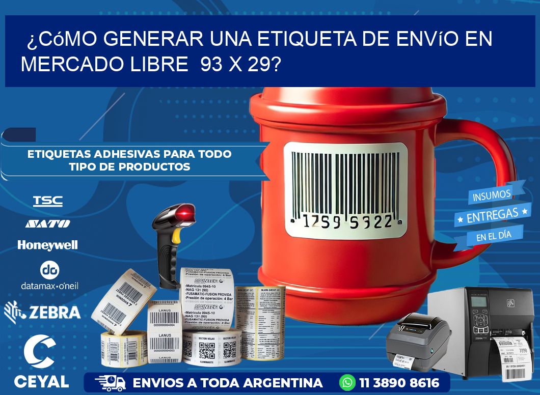 ¿Cómo generar una etiqueta de envío en Mercado Libre  93 x 29?