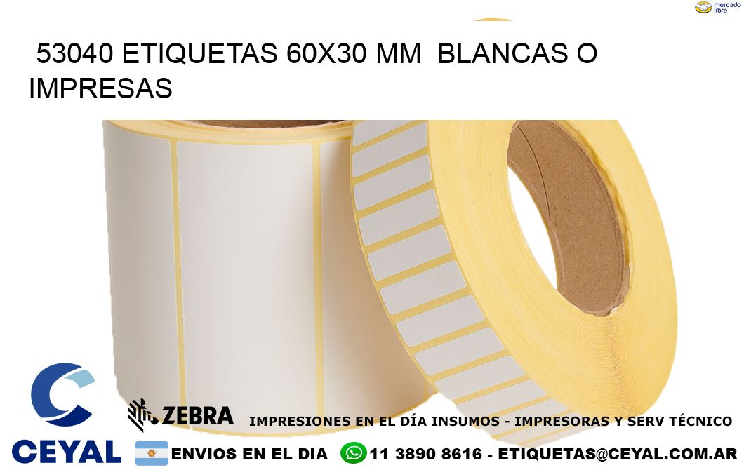 53040 ETIQUETAS 60x30 mm  BLANCAS O IMPRESAS