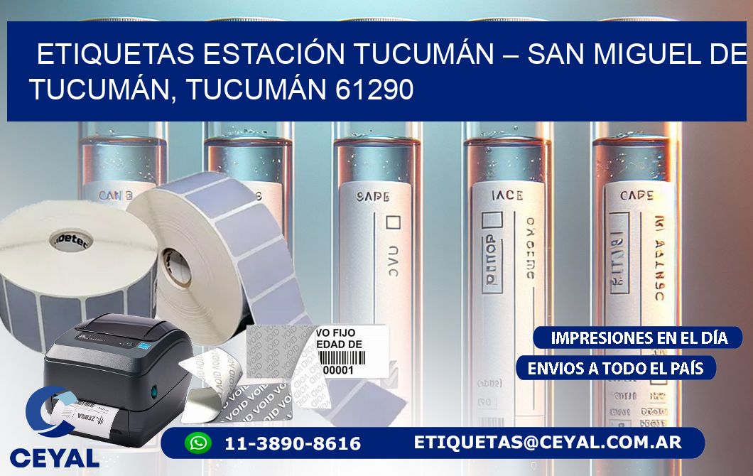 ETIQUETAS ESTACIÓN TUCUMÁN – SAN MIGUEL DE TUCUMÁN, TUCUMÁN 61290