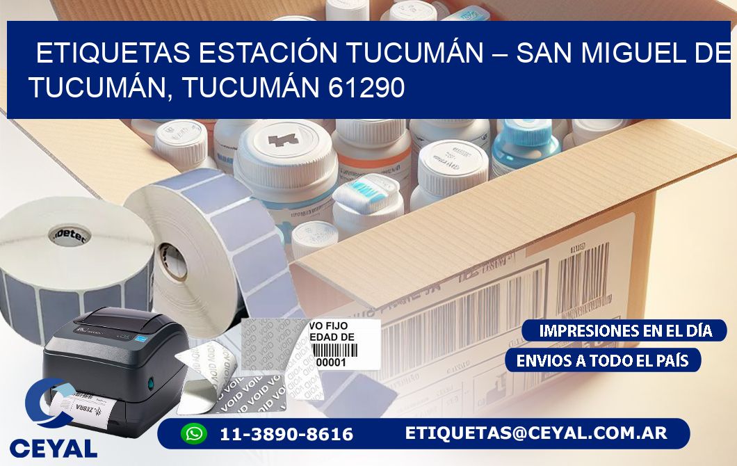 ETIQUETAS ESTACIÓN TUCUMÁN – SAN MIGUEL DE TUCUMÁN, TUCUMÁN 61290