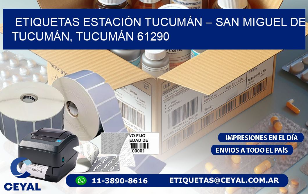 ETIQUETAS ESTACIÓN TUCUMÁN – SAN MIGUEL DE TUCUMÁN, TUCUMÁN 61290