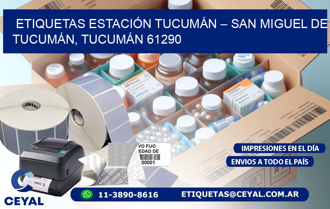 ETIQUETAS ESTACIÓN TUCUMÁN – SAN MIGUEL DE TUCUMÁN, TUCUMÁN 61290