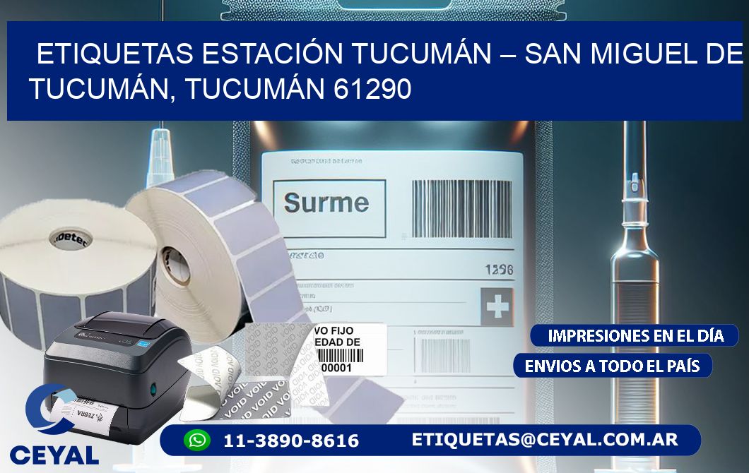 ETIQUETAS ESTACIÓN TUCUMÁN – SAN MIGUEL DE TUCUMÁN, TUCUMÁN 61290